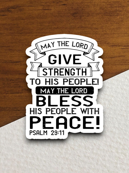 May the Lord give strength to his people sticker, Religious Sticker, Faith Sticker, Worship Sticker, Christian Sticker, Scripture Sticker