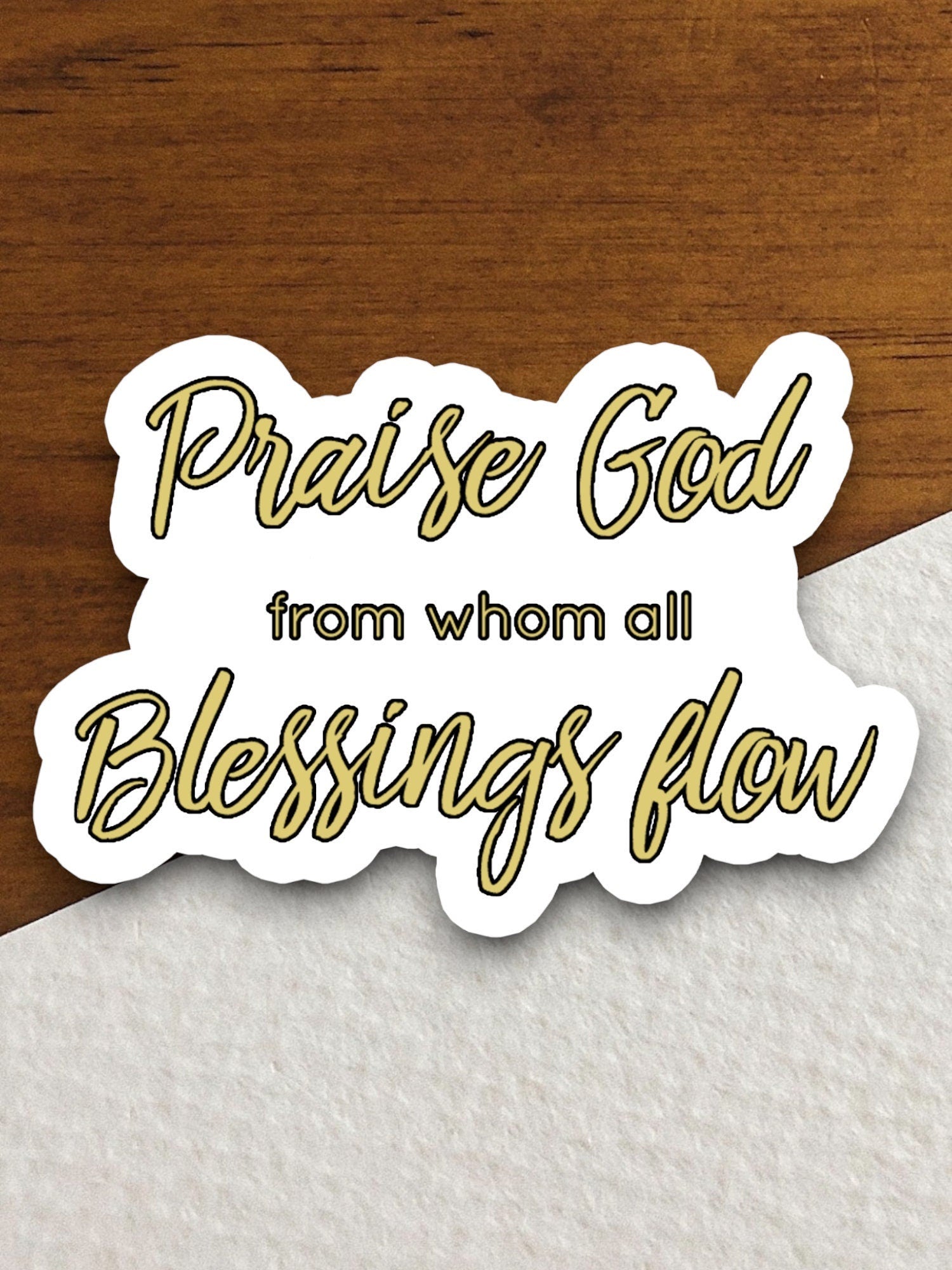 Praise God from whom all blessings sticker, Religious Sticker, Faith Sticker, Worship Sticker, Christian Sticker, Scripture Sticker