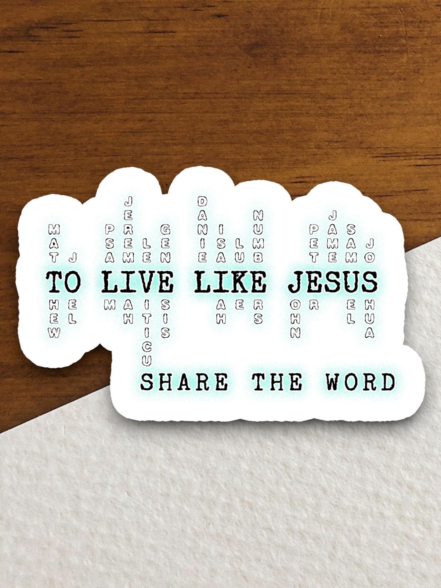 Share the word to live like Jesus sticker, Religious Sticker, Faith Sticker, Worship Sticker, Christian Sticker, Scripture Sticker