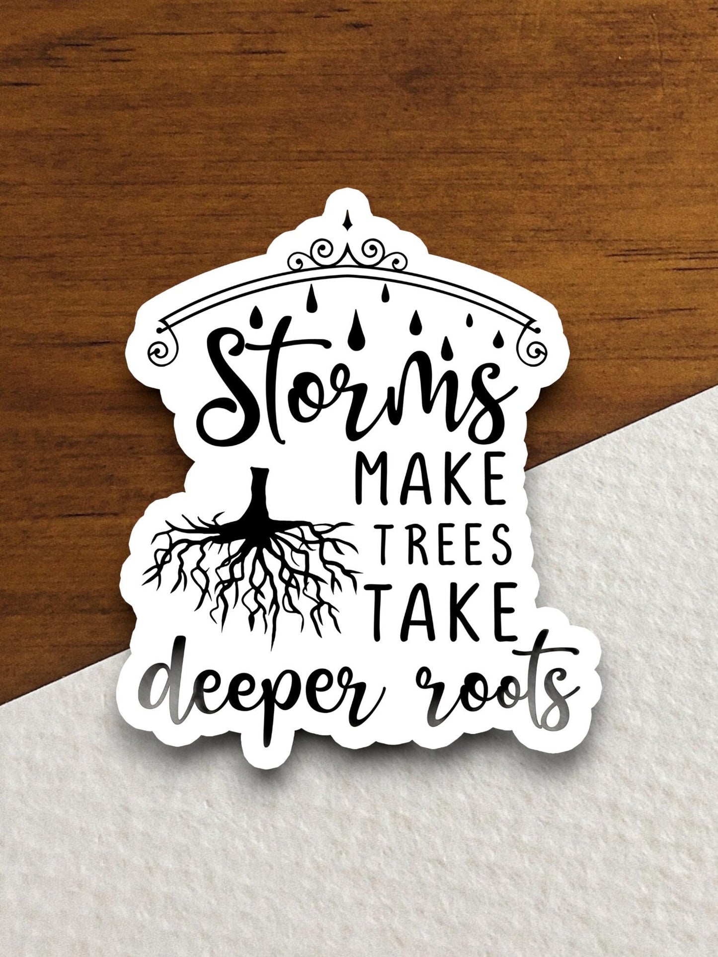 Storms make trees take deeper roots sticker, Religious Sticker, Faith Sticker, Worship Sticker, Christian Sticker, Scripture Sticker