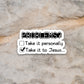 Take it personally or take it to Jesus sticker, Religious Sticker, Faith Sticker, Worship Sticker, Christian Sticker, Scripture Sticker