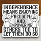 Independence means enjoying freedom sticker, patriotic laptop decal, water bottle decor, gift sticker, planner accessories, journal sticker