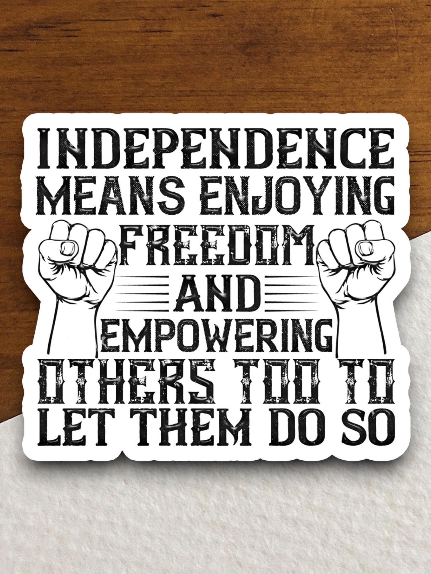 Independence means enjoying freedom sticker, patriotic laptop decal, water bottle decor, gift sticker, planner accessories, journal sticker