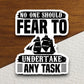 No one should fear to undertake any task sticker, patriotic laptop decal, water bottle decor, gift sticker, planner accessories, journal