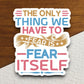 The only thing we have to fear is fear itself sticker, Religious Sticker, Faith Sticker, Worship Sticker, Christian Sticker, Room Décor