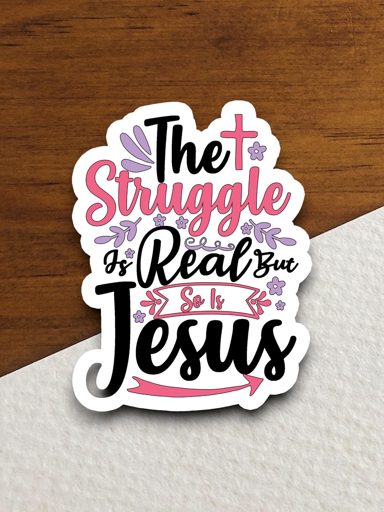 The struggle is real but so is Jesus sticker, Religious Sticker, Faith Sticker, Worship Sticker, Christian Sticker, Scripture Sticker