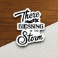 There is a blessing in the storm sticker, Religious Sticker, Faith Sticker, Worship Sticker, Christian Sticker, Scripture Sticker