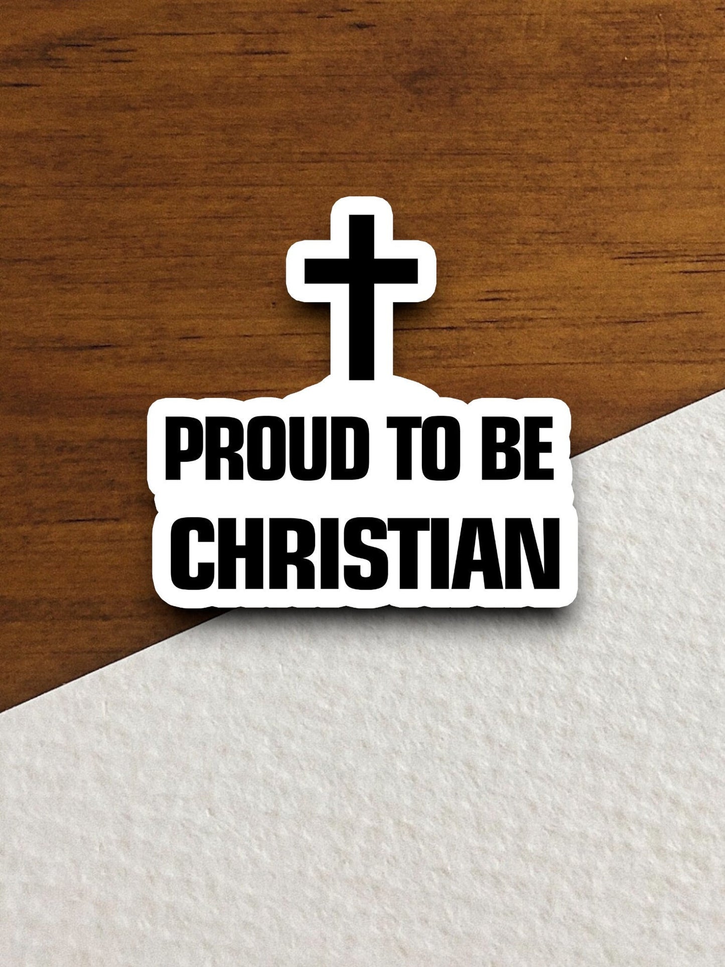 Proud to be Christian sticker, Religious Sticker, Faith Sticker, Worship Sticker, Christian Sticker, Scripture Sticker, Room Décor