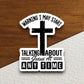 Warning I may start talking about sticker, Religious Sticker, Faith Sticker, Worship Sticker, Christian Sticker, Scripture Sticker