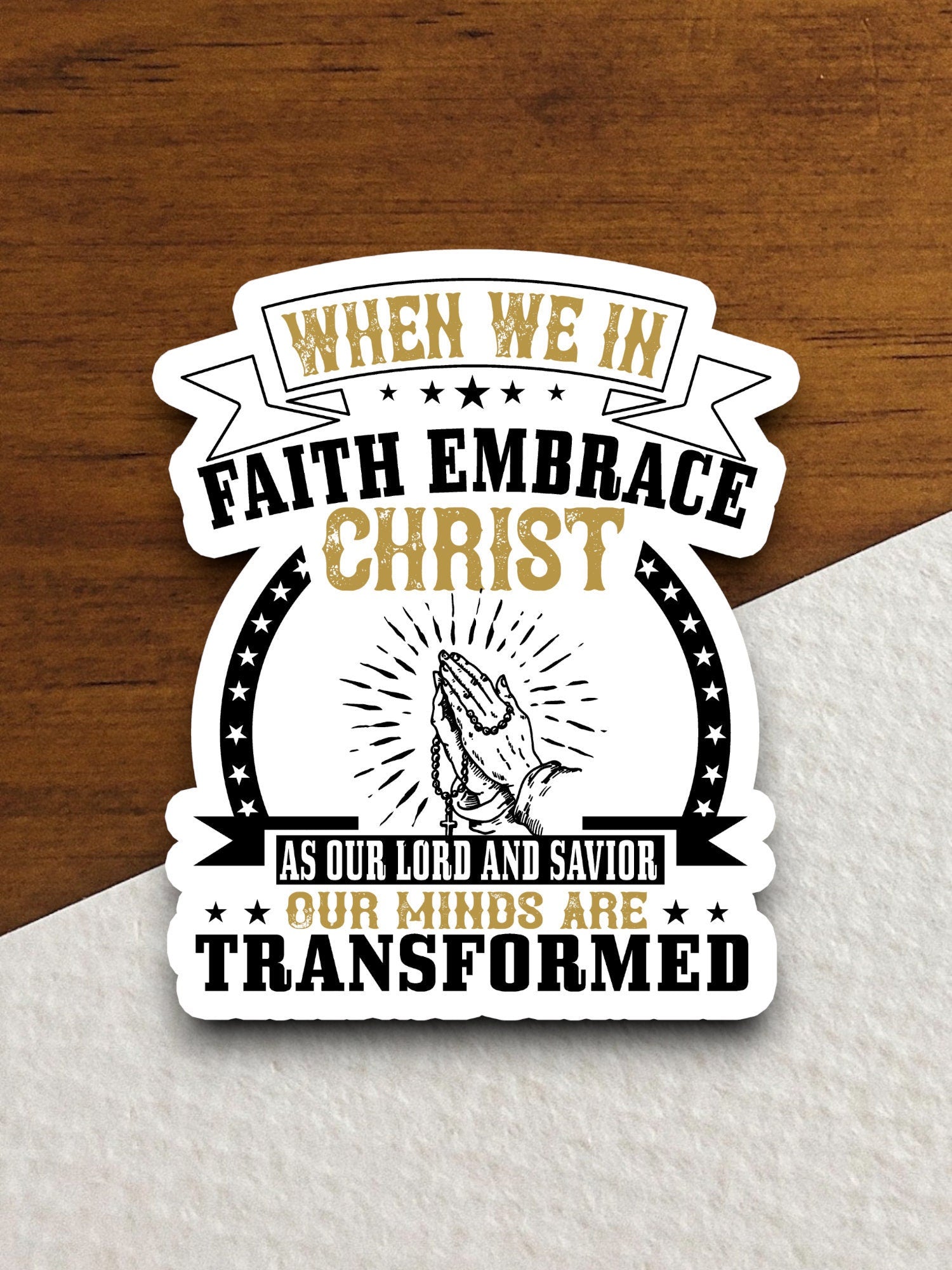 When we in faith embrace Christ as our Lord sticker, Religious Sticker, Faith Sticker, Worship Sticker, Christian Sticker, Scripture Sticker