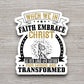 When we in faith embrace Christ as our Lord sticker, Religious Sticker, Faith Sticker, Worship Sticker, Christian Sticker, Scripture Sticker