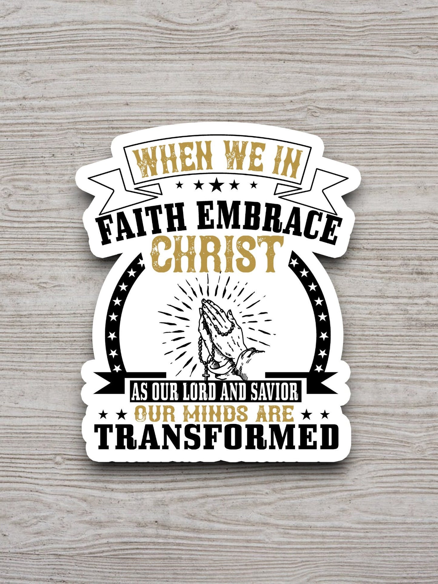 When we in faith embrace Christ as our Lord sticker, Religious Sticker, Faith Sticker, Worship Sticker, Christian Sticker, Scripture Sticker