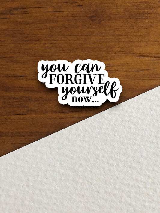 You can forgive yourself now sticker, Religious Sticker, Faith Sticker, Worship Sticker, Christian Sticker, Scripture Sticker, Room Décor