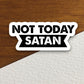 Not today satan sticker, Religious Sticker, Faith Sticker, Worship Sticker, Christian Sticker, Scripture Sticker, Room Décor