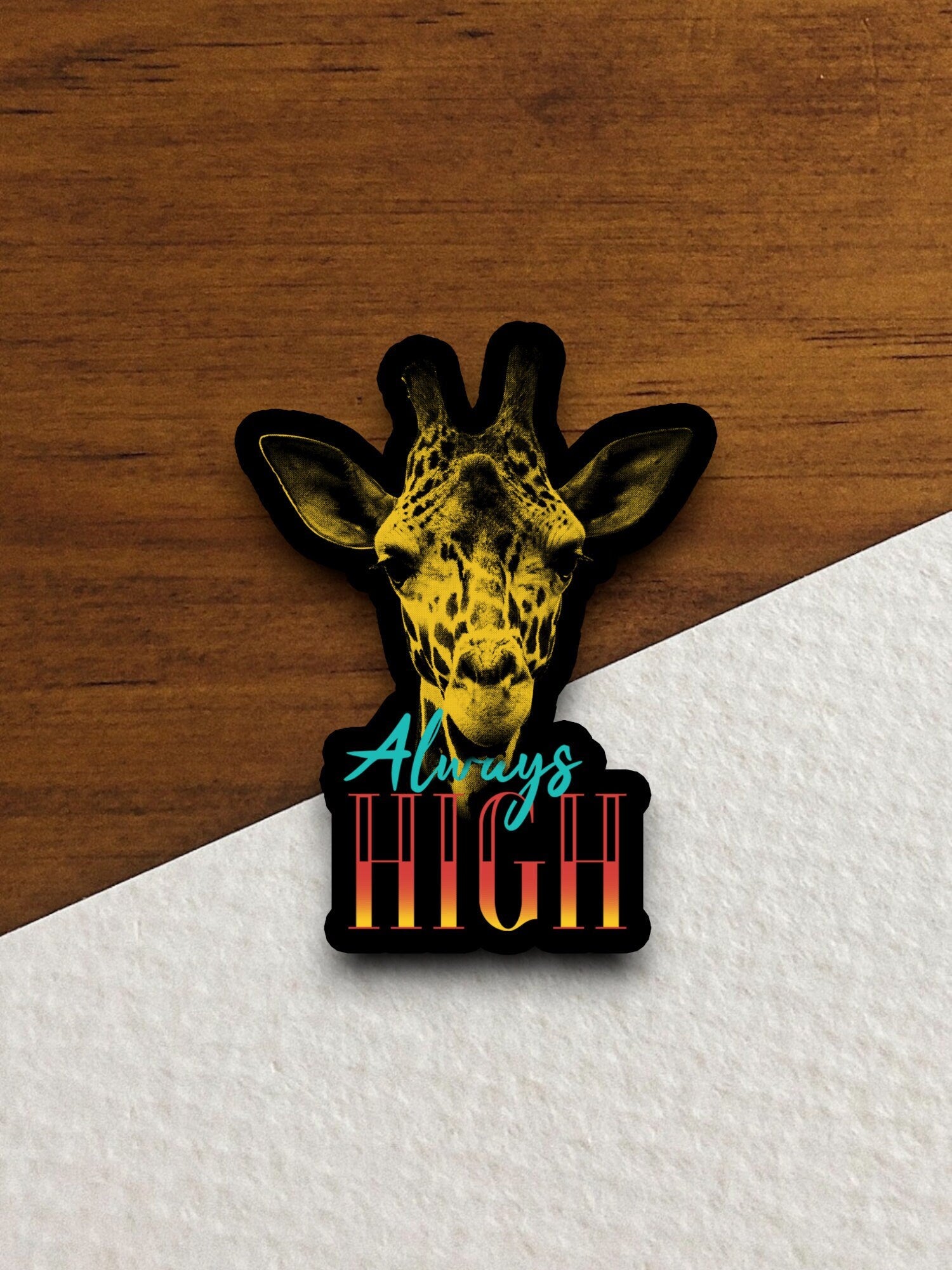 Always high giraffe sticker, Funny Animal Sticker For Laptop, Water Bottle, Hydro flask, Phone, Computer, Gift, Pet Sticker