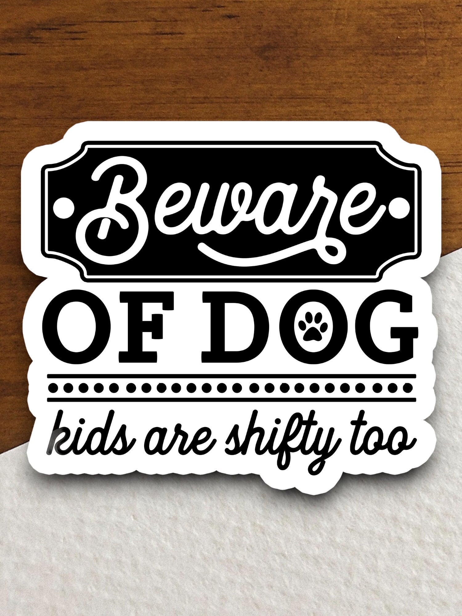 Beware of dog kids are shifty too dog sticker, Funny Animal Sticker For Laptop, Water Bottle, Hydro flask, Phone, Computer, Gift