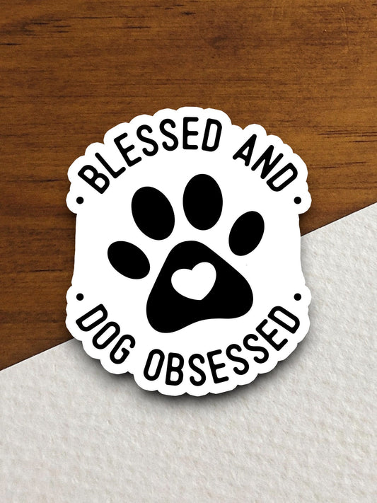 Blessed and dog obsessed sticker, religious sticker, dog sticker, blessed sticker, faith sticker, Worship Sticker, Christian Sticker