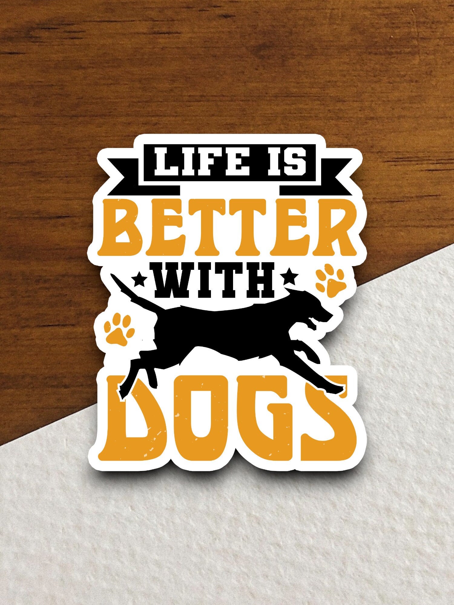 Life is better with dogs dog sticker, Funny Animal Sticker For Laptop, Water Bottle, Hydro flask, Phone, Computer, Gift, Pet Sticker