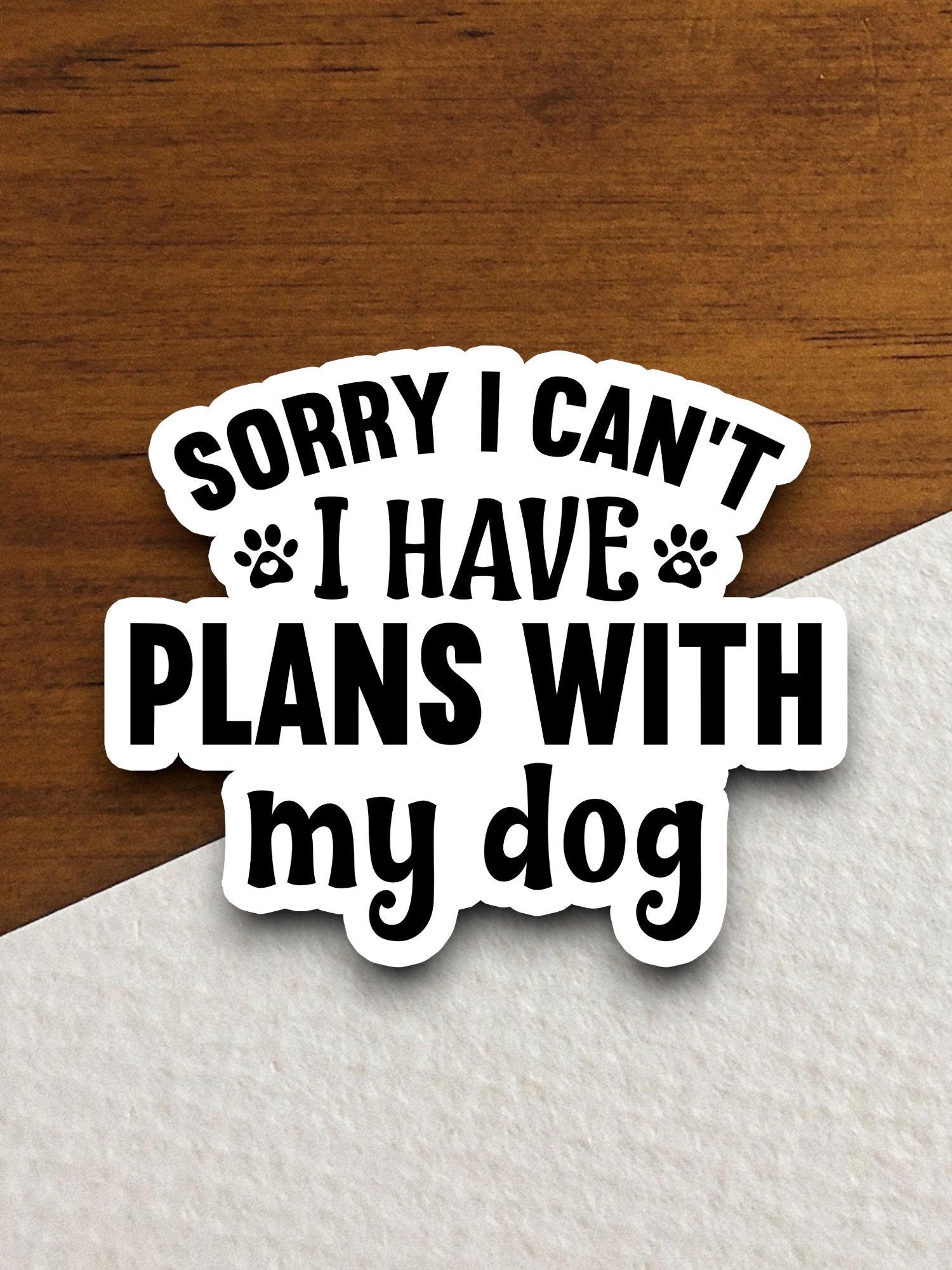 Sorry I can't I have plans with my dog sticker, Funny Animal Sticker For Laptop, Water Bottle, Hydro flask, Phone, Computer, Gift