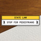 State law stop for pedestrians  road sign stickers, Room Decor, Traffic Sticker, Road Sign Decoration, Road Work Signs, Building Signs