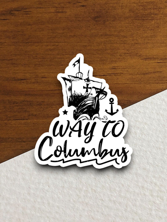 Way to Columbus sticker, holiday laptop decal, water bottle decor, gift sticker, custom planner accessories sticker, journal sticker