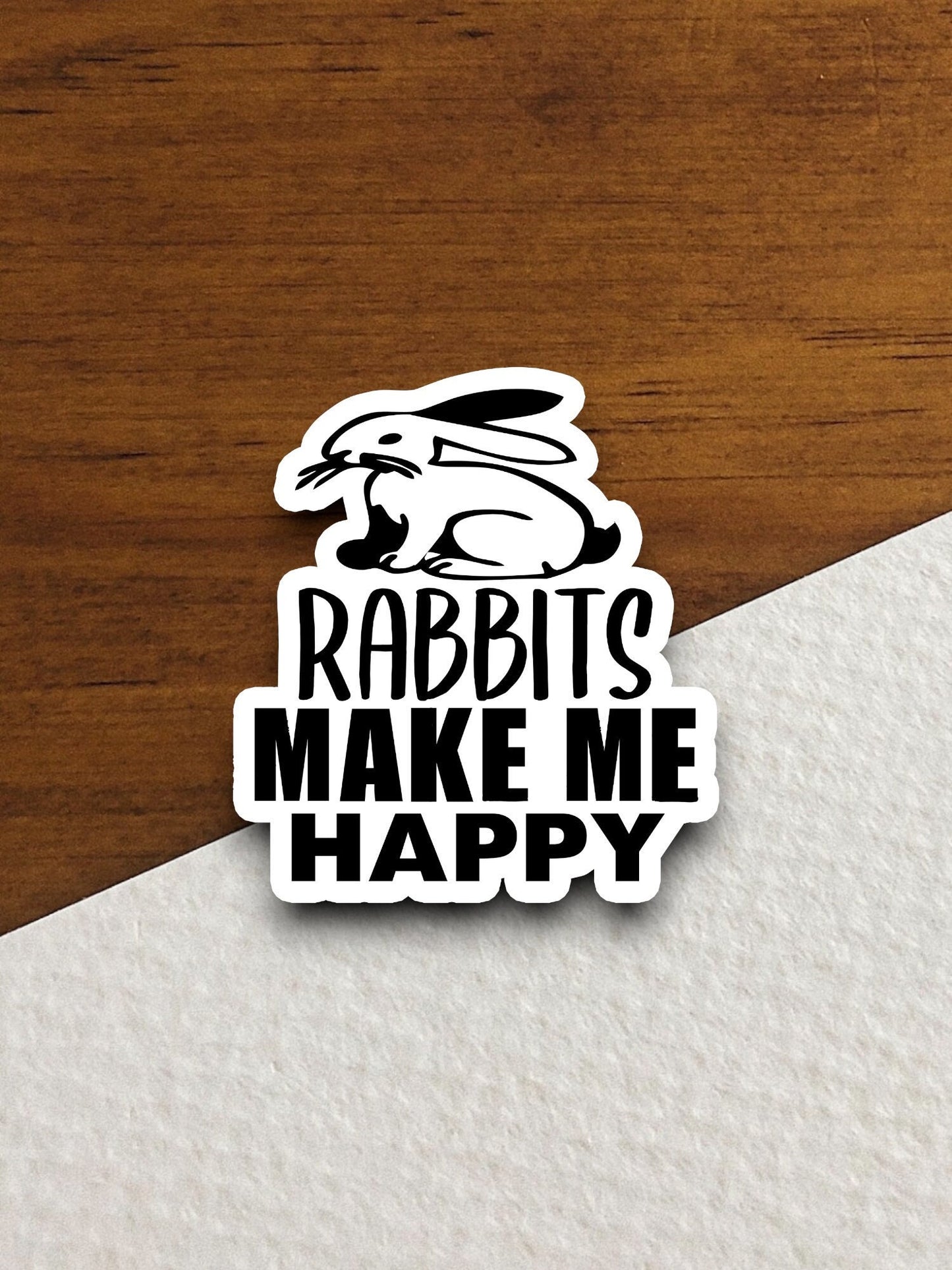 Rabbits make me happy rabbit sticker, Funny Animal Sticker For Laptop, Water Bottle, Hydro flask, Phone, Computer, Gift, Pet Sticker