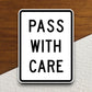 Pass with care  road sign stickers, Room Decor, Traffic Sticker, Road Sign Decoration, Road Work Signs, Traffic Sign