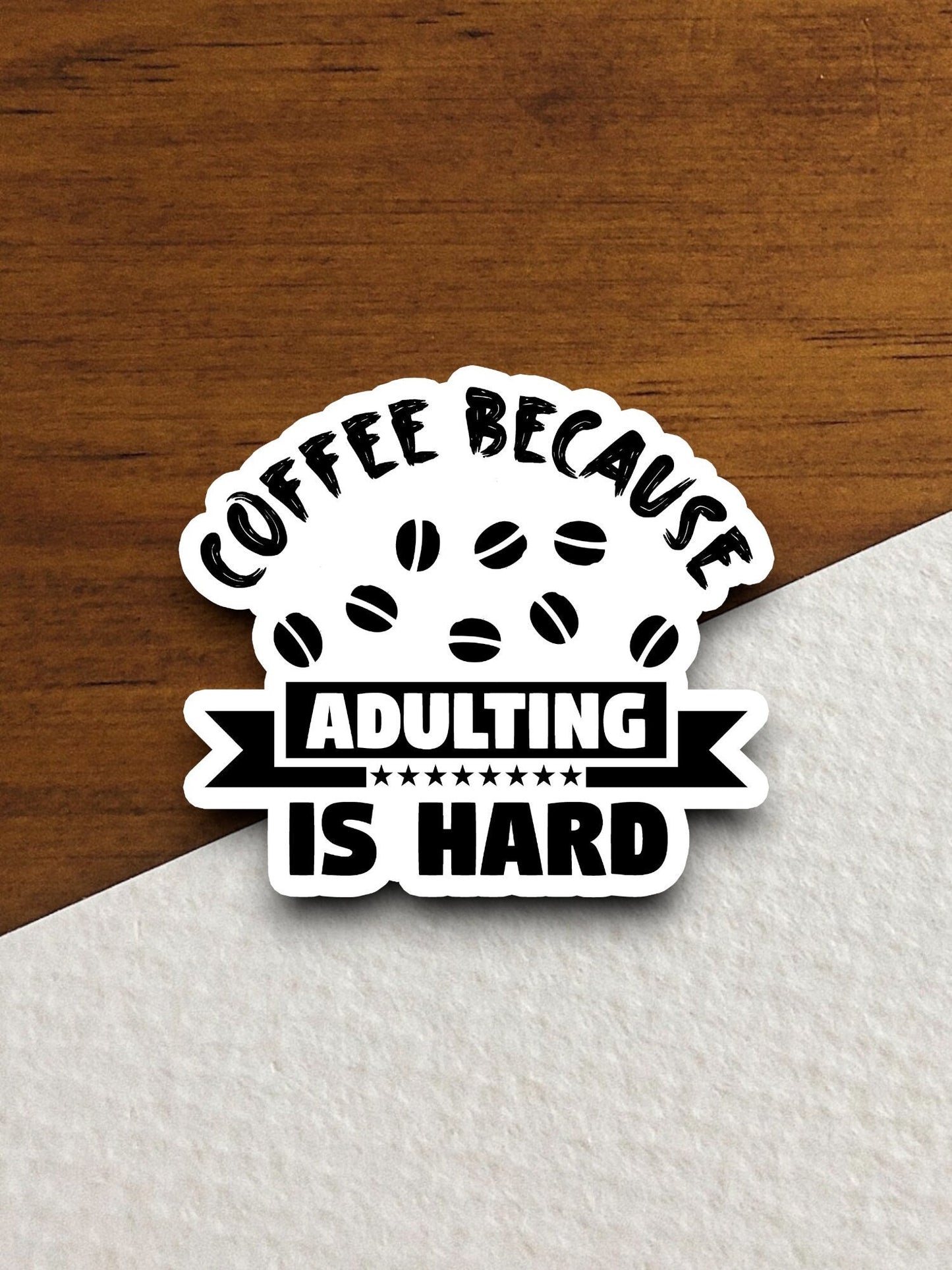 Coffee because adulting is hard sticker, Funny Stickers, Coffee Sticker, Caffeine, Coffee Lover, Cafe, Decaf, Barista Sticker