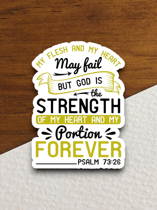 My flesh and my heart may fail but God sticker, Religious Sticker, Faith Sticker, Worship Sticker, Christian Sticker, Scripture Sticker