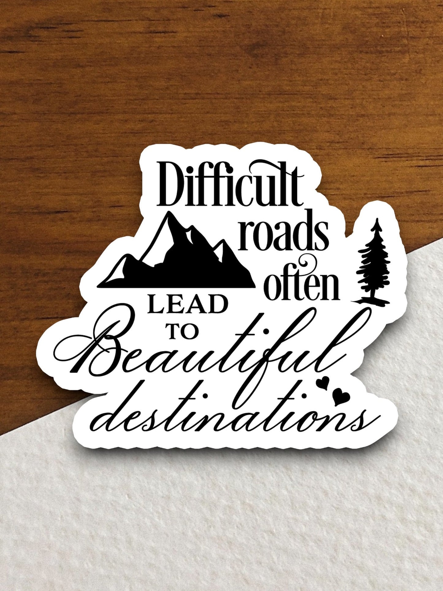 Difficult roads often lead to beautiful destinations sticker, beautiful sticker, Religious Sticker, Faith Sticker, Worship Sticker