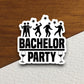 Bachelor party sticker, funny stickers, laptop stickers, water bottle sticker, sticker with sayings