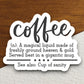 Coffee definition sticker, Funny Stickers, Coffee Sticker, Caffeine, Coffee Lover, Cafe, Decaf, Barista Sticker