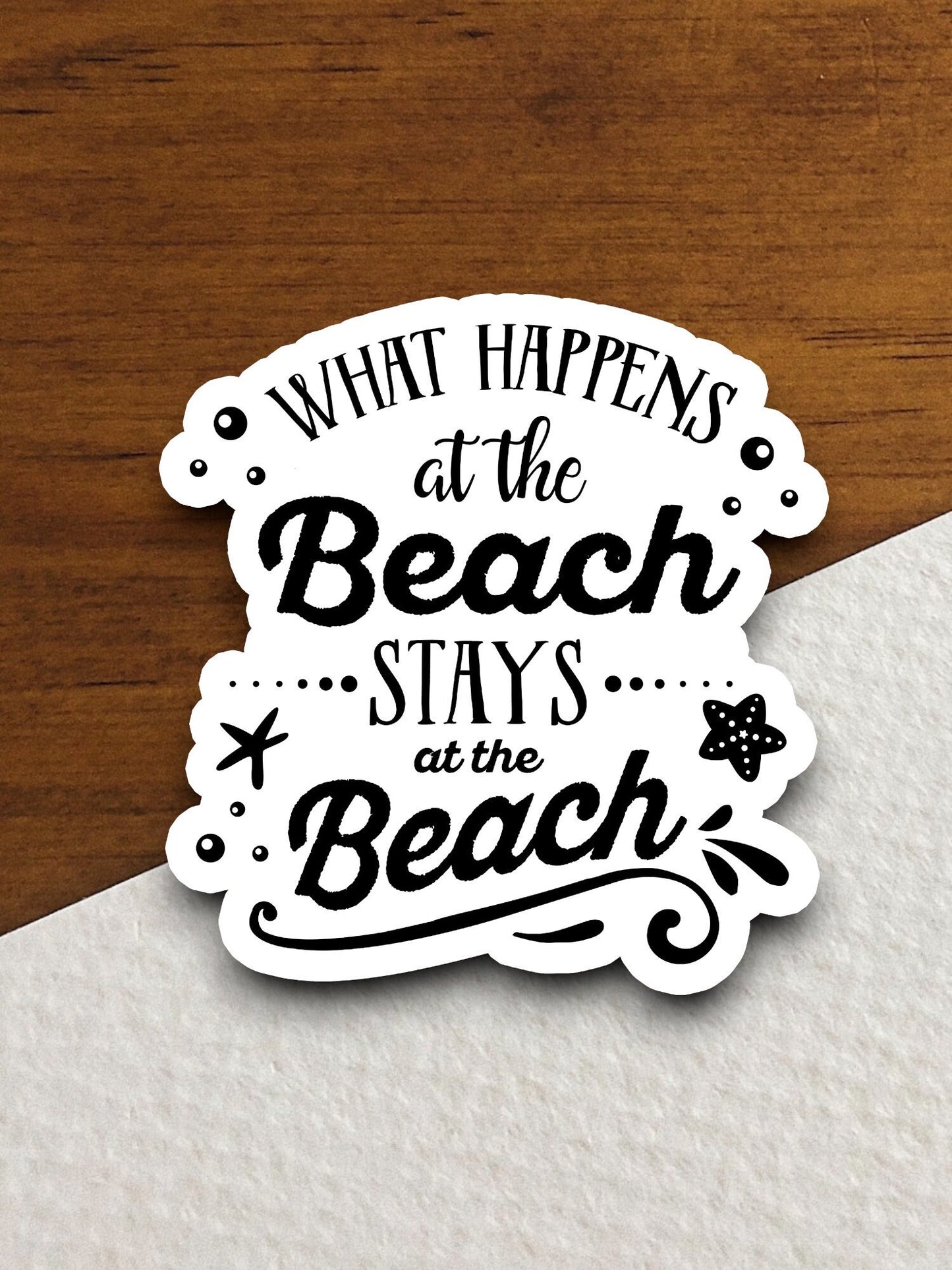 What Happens at the Beach Stay at the Beach Sticker, vacation sticker, travel sticker, room decor, water bottle sticker, laptop sticker