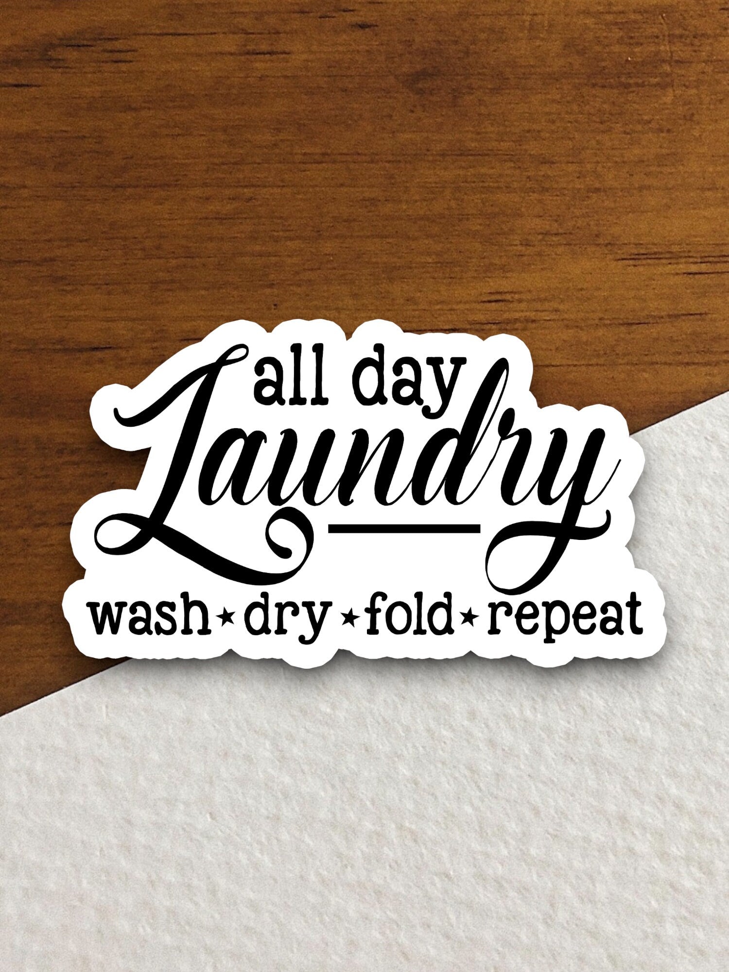 All Day Laundry Wash Dry Fold Repeat sticker, funny stickers, laptop stickers, water bottle sticker, sticker with sayings