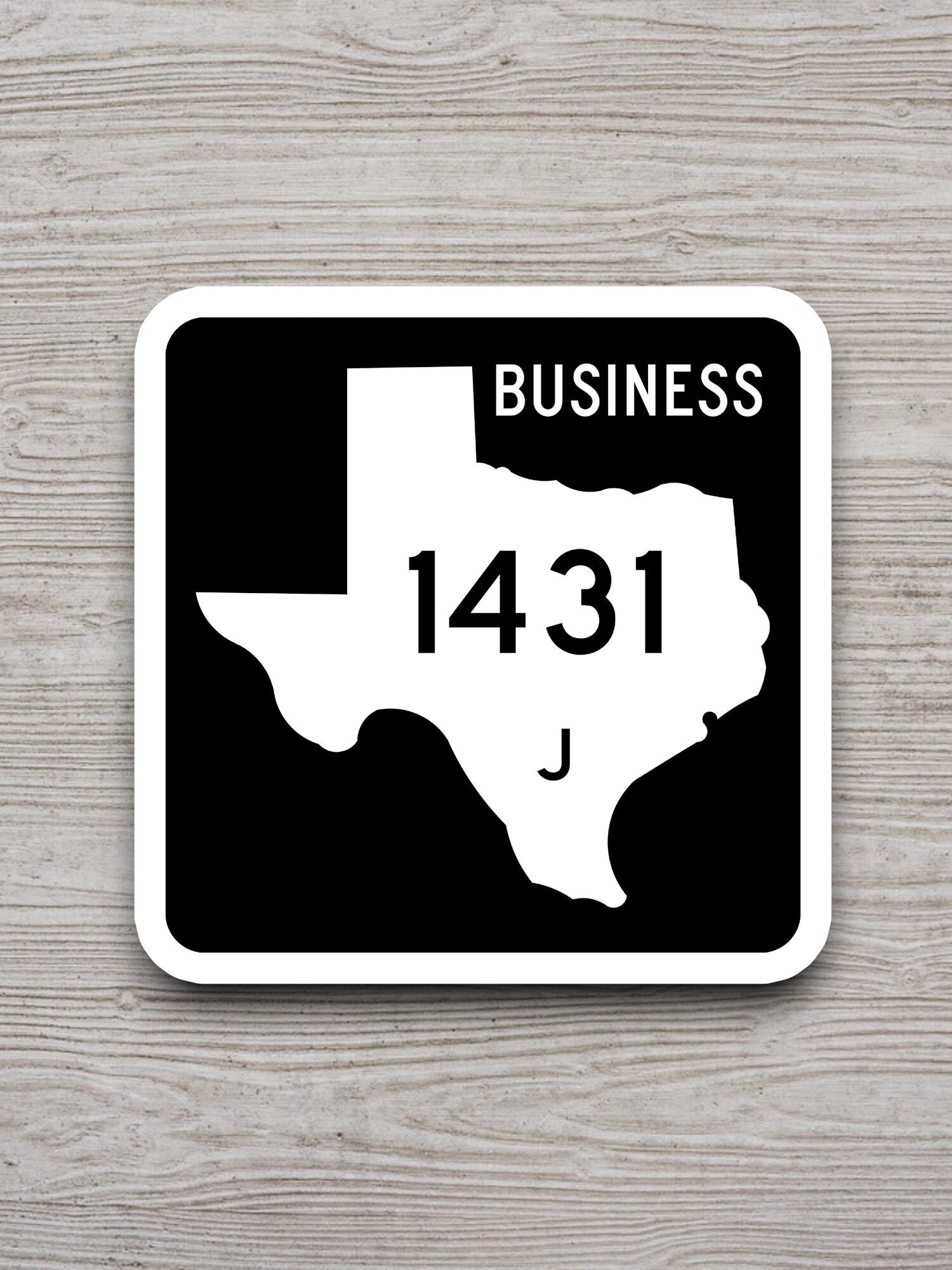 Texas Business 1431-J sign road sign sticker, road trip sticker, highway sign, room decor, travel sticker