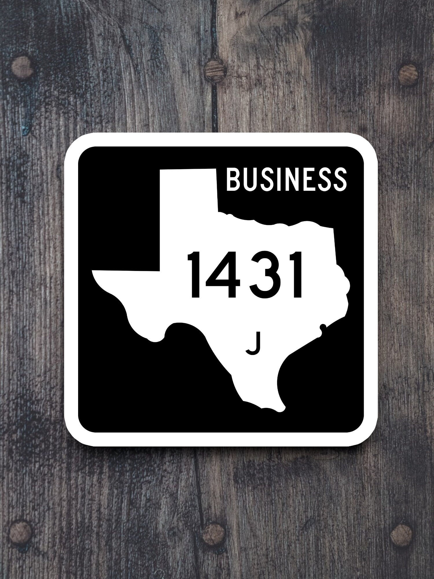 Texas Business 1431-J sign road sign sticker, road trip sticker, highway sign, room decor, travel sticker