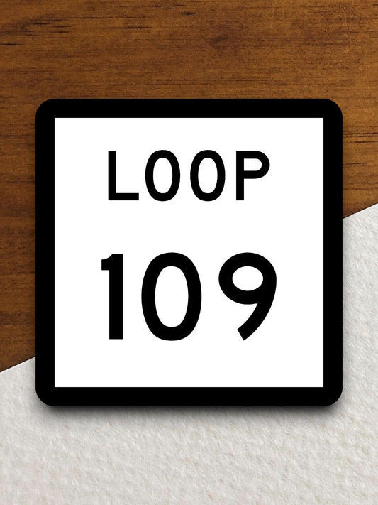 Texas Loop 109 road sign sticker, road trip sticker, highway sign, room decor, travel sticker