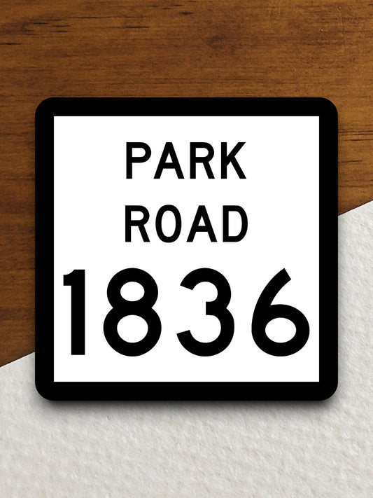 Texas Park Road 1836 sign road sign sticker, road trip sticker, highway sign, room decor, travel sticker