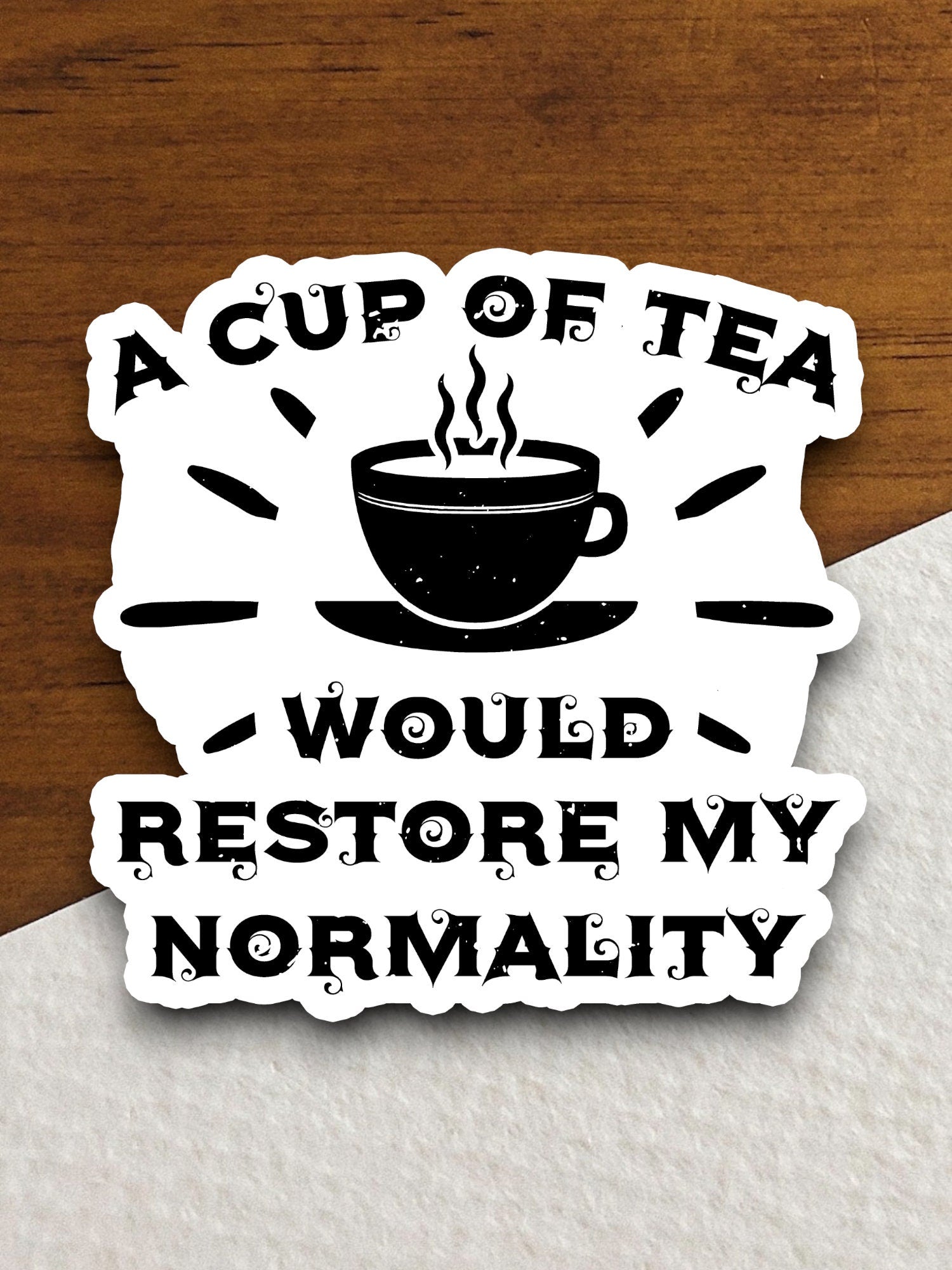 A Cup of Tea Would Restore my Normality sticker, Funny Stickers, Coffee Sticker, Caffeine, Coffee Lover, Cafe, Decaf, Barista Sticker