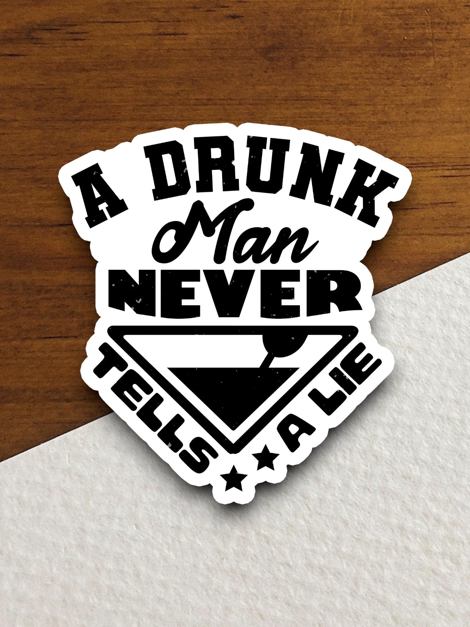 A Drunk Man Never Tells a Lie sticker, funny stickers, laptop stickers, water bottle sticker, sticker with sayings