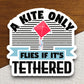 A Kite Only Flies if Its Tethered Sticker, vacation sticker, travel sticker, room decor, water bottle sticker, laptop sticker