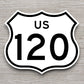 United States U.S. Route 120 road sign sticker, road trip sticker, highway sign, room decor, travel sticker