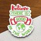 Believe There is Good in the World sticker, Religious Sticker, Faith Sticker, Worship Sticker, Christian Sticker, Scripture Sticker