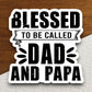 Blessed to Be Called Dad and Papa sticker, dad sticker, blessed sticker, Religious Sticker, Faith Sticker, Worship Sticker, Faith Decal