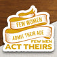 Few Women Admit Their Age Few Men Act Theirs sticker, funny stickers, laptop stickers, water bottle sticker, sticker with sayings