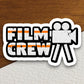 Film Crew sticker, funny stickers, laptop stickers, water bottle sticker, sticker with sayings