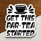 Get This Par-Tea Started sticker, Funny Stickers, Coffee Sticker, Caffeine, Coffee Lover, Cafe, Decaf, Barista Sticker