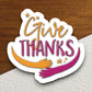 Give thanks sticker, Religious Sticker, Faith Sticker, Worship Sticker, Christian Sticker, Scripture Sticker, Room Décor