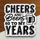 Cheers & Beers 60 to My Years sticker, funny stickers, laptop stickers, water bottle sticker, sticker with sayings