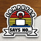 Computer Says No sticker, funny stickers, laptop stickers, water bottle sticker, sticker with sayings